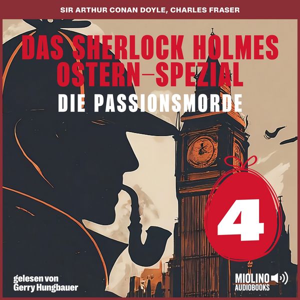 Das Sherlock Holmes Ostern-Spezial (Die Passionsmorde, Folge 4) - Arthur Conan Doyle , Charles Fraser, Audio, 9783711943224