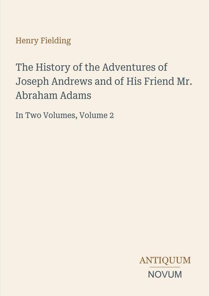 Produktbild: The History of the Adventures of Joseph Andrews and of His Friend Mr. Abraham Adams