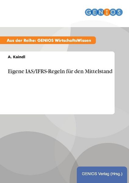 Produktbild: Eigene IAS/IFRS-Regeln f&uuml;r den Mittelstand