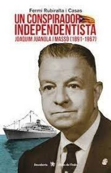 Produktbild: Un conspirador independentista: Joaquim Juanola i Mass&oacute; (1891-1967)