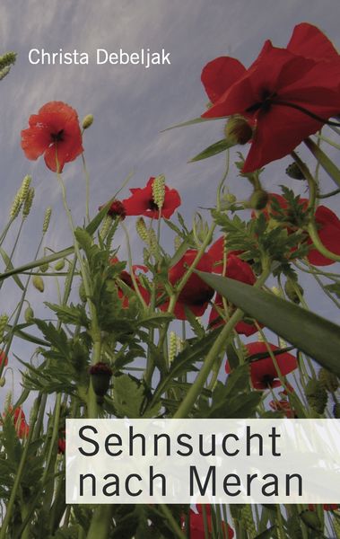 Sehnsucht nach Meran, Taschenbuch von Christa Debeljak, BoD – Books on Demand, 9783839110737