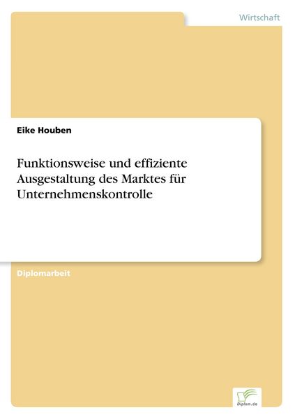 Produktbild: Funktionsweise und effiziente Ausgestaltung des Marktes f&uuml;r Unternehmenskontrolle