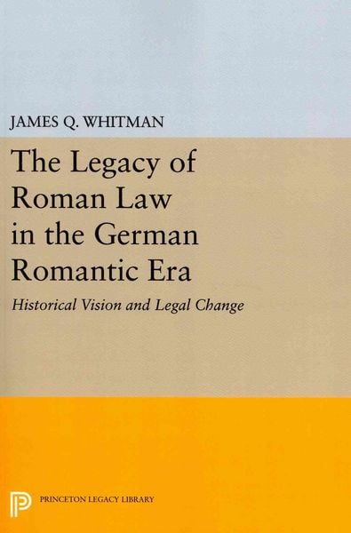 Produktbild: The Legacy of Roman Law in the German Romantic Era