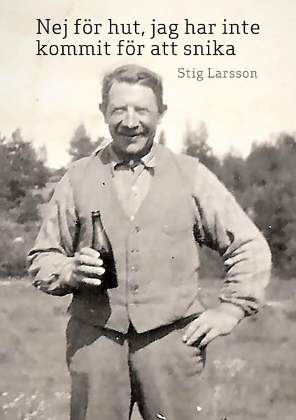 Produktbild: Nej f&ouml;r hut, jag har inte kommit f&ouml;r att snika