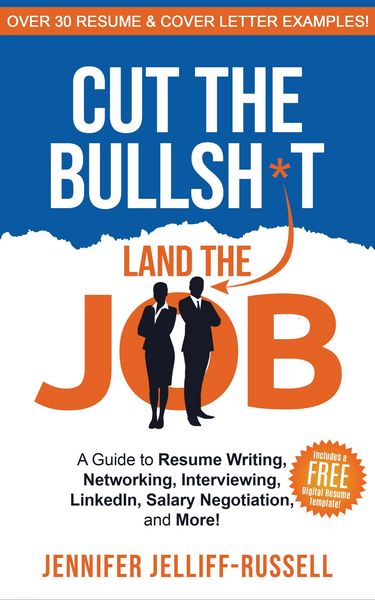 Produktbild: Cut the Bullsh*t Land the Job: A Guide to Resume Writing, Networking, Interviewing, LinkedIn, Salary Negotiation, and More!