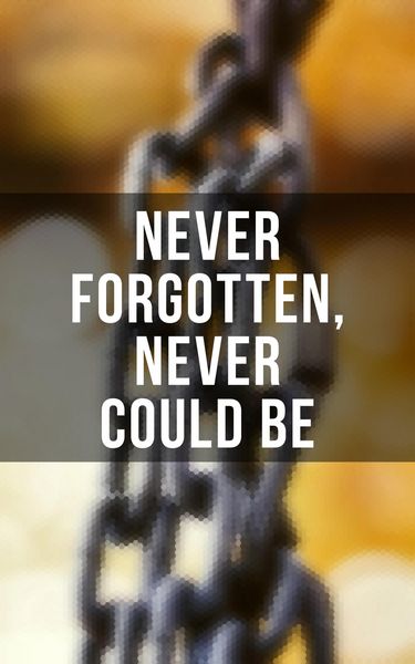 Produktbild: Never Forgotten, Never Could be