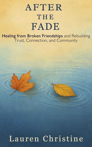 Produktbild: After the Fade: Healing from Broken Friendships and Rebuilding Trust, Connection, and Community