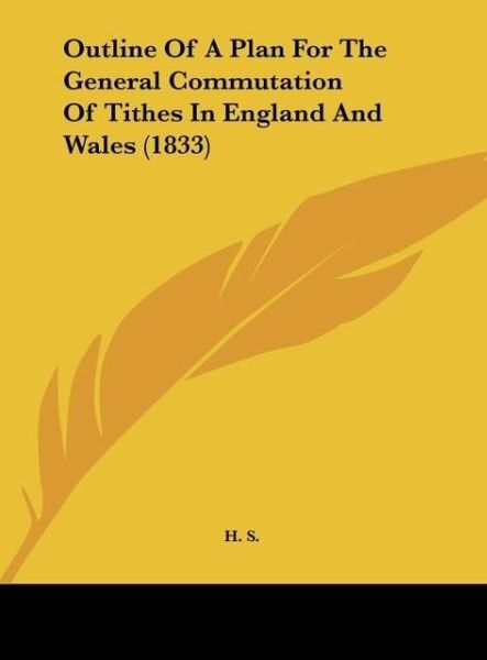 Produktbild: Outline Of A Plan For The General Commutation Of Tithes In England And Wales (1833)