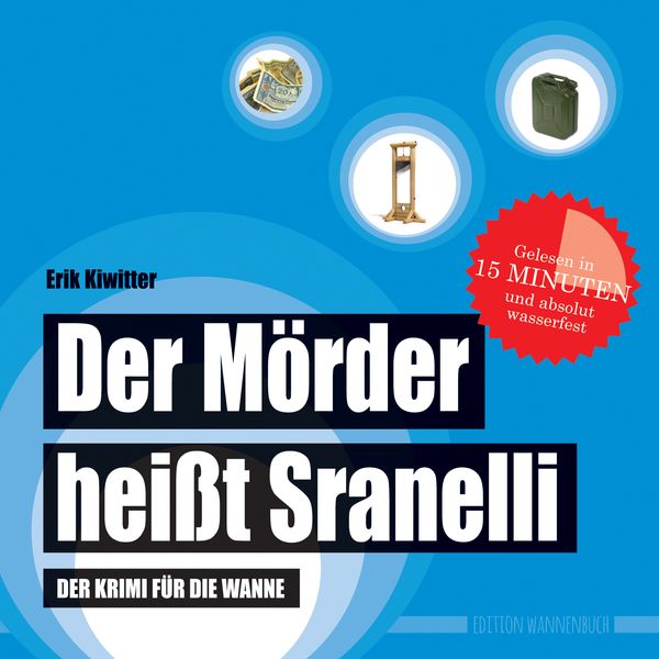 Der Mörder heißt Sranelli, Paperback von Erik Kiwitter, Edition Wannenbuch, 978-3-9817870-7-8