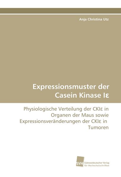 Produktbild: Expressionsmuster der Casein Kinase I&iquest;