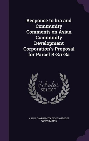 Produktbild: Response to bra and Community Comments on Asian Community Development Corporation's Proposal for Parcel R-3/r-3a