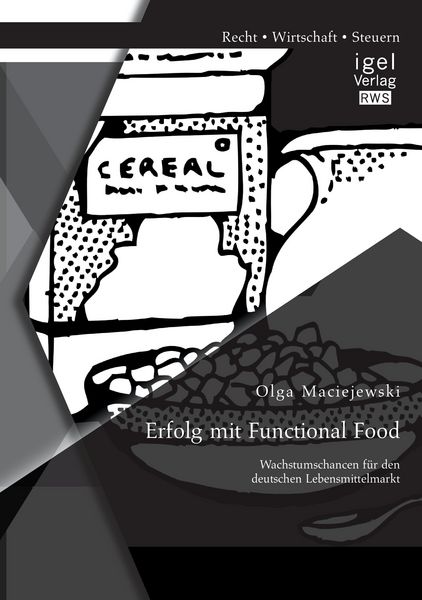 Produktbild: Erfolg mit Functional Food: Wachstumschancen f&uuml;r den deutschen Lebensmittelmarkt
