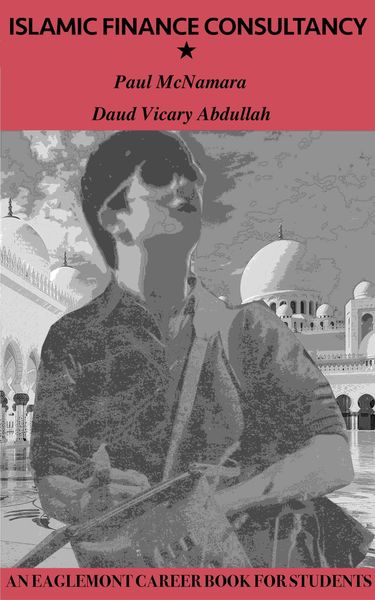 Produktbild: Islamic Finance Consultancy: An Eaglemont Career Book for Students