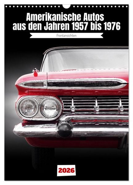 Produktbild: Amerikanische Autos aus den Jahren 1957 bis 1976 Frontansichten (Wandkalender 2026 DIN A3 hoch), CALVENDO Monatskalender