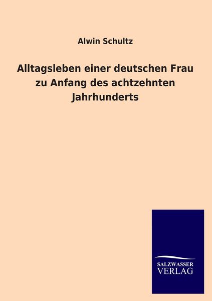Produktbild: Alltagsleben einer deutschen Frau zu Anfang des achtzehnten Jahrhunderts