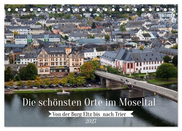 Produktbild: Die sch&ouml;nsten Orte im Moseltal - Von der Burg Eltz bis nach Trier (Tischkalender 2027 DIN A5 quer), CALVENDO Monatskalender