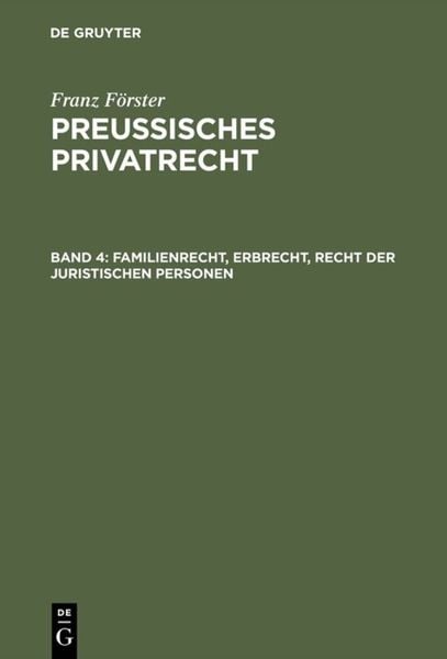 Produktbild: Franz F&ouml;rster: Preussisches Privatrecht / Familienrecht, Erbrecht, Recht der juristischen Personen