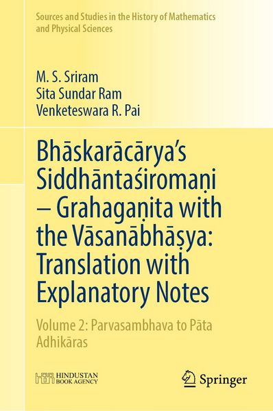 Produktbild: Bhāskarācārya's Siddhāntaśiromaṇi &ndash; Grahagaṇita with the Vāsanābhāṣya: Translation with Explanatory Notes