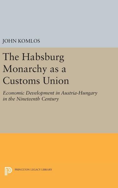 Produktbild: The Habsburg Monarchy as a Customs Union