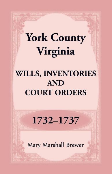 Produktbild: York County, Virginia Wills, Inventories and Court Orders, 1732-1737