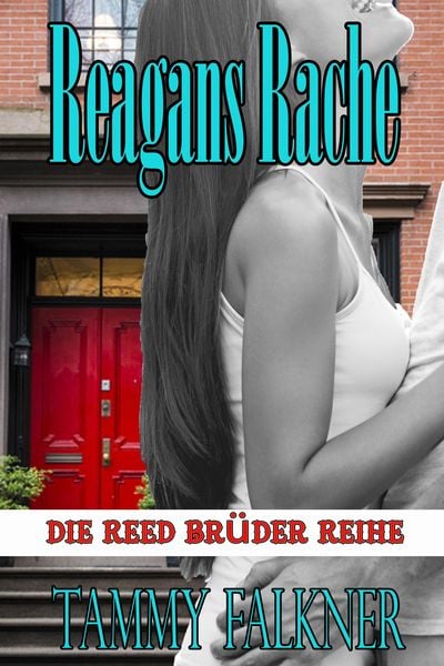 Produktbild: Reagans Rache und das Ende von Emilys Verlobung (Die Reed Br&uuml;der Reihe, #6)