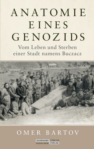 Anatomie eines Genozids, Gebundene Ausgabe von Omer Bartov, Jüdischer Verlag, 9783633543090