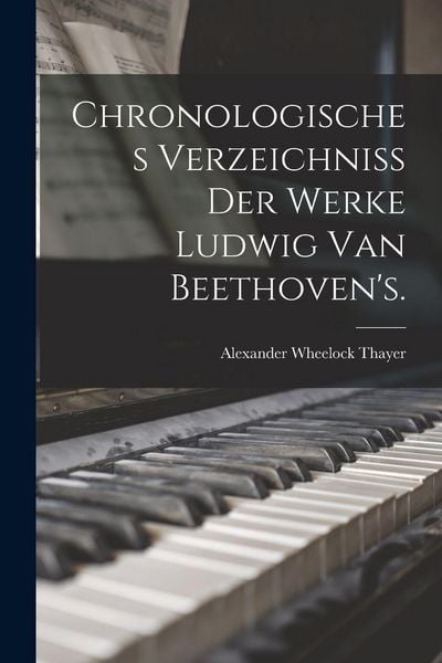 Produktbild: Chronologisches Verzeichniss der Werke Ludwig van Beethoven's.