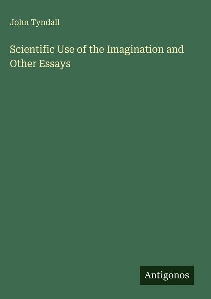 Produktbild: Scientific Use of the Imagination and Other Essays
