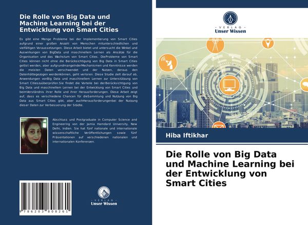 Die Rolle von Big Data und Machine Learning bei der Entwicklung von Smart Cities, Taschenbuch von Hiba Iftikhar, Verlag Unser Wissen, 9786203808261