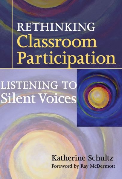 Produktbild: Schultz, K:  Rethinking Classroom Participation