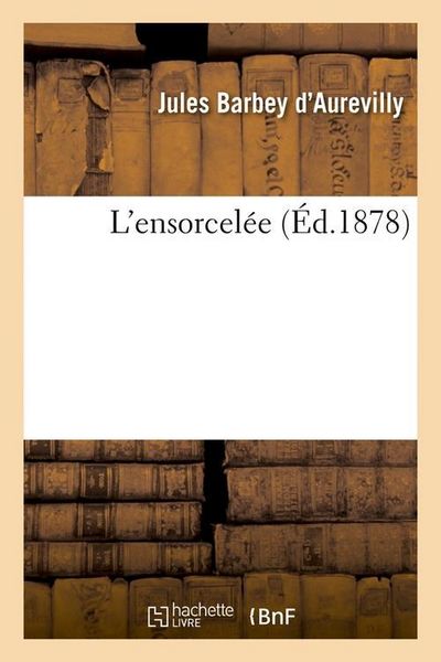 Produktbild: L'ensorcel&eacute;e (&Eacute;d.1878)
