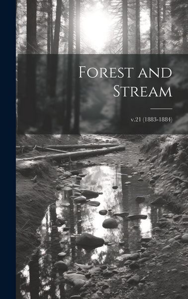 Produktbild: Forest and Stream; v.21 (1883-1884)