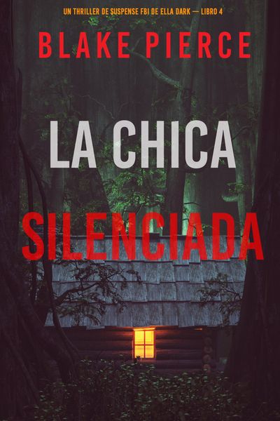 Produktbild: La chica silenciada (Un thriller de suspense FBI de Ella Dark - Libro 4)