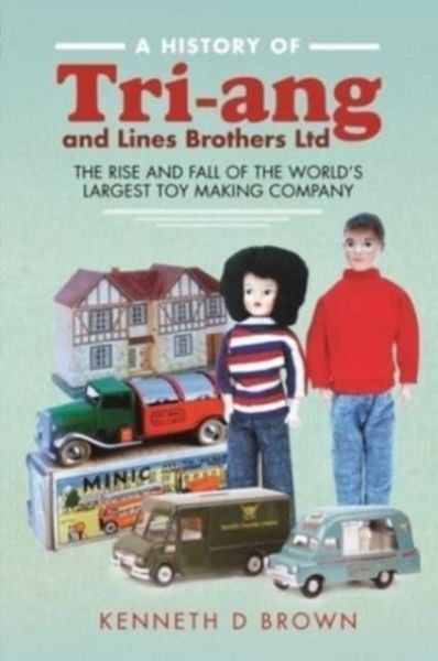 Produktbild: A History of Tri-ang and Lines Brothers Ltd