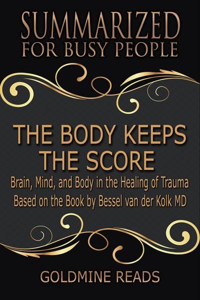 Produktbild: The Body Keeps the Score - Summarized for Busy People