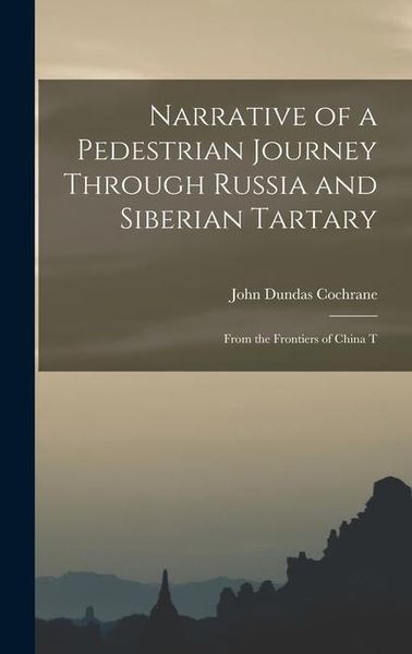 Produktbild: Narrative of a Pedestrian Journey Through Russia and Siberian Tartary