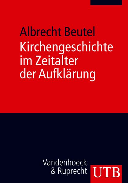 Kirchengeschichte im Zeitalter der Aufklärung, Taschenbuch von Albrecht Beutel, Utb GmbH, 9783825231804