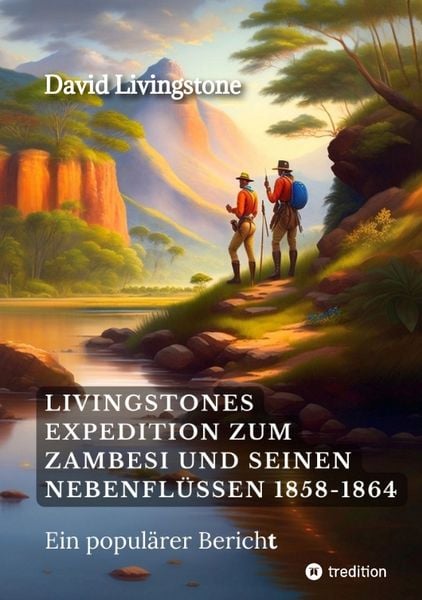 Produktbild: Livingstones Expedition zum Zambesi und seinen Nebenfl&uuml;ssen 1858-1864