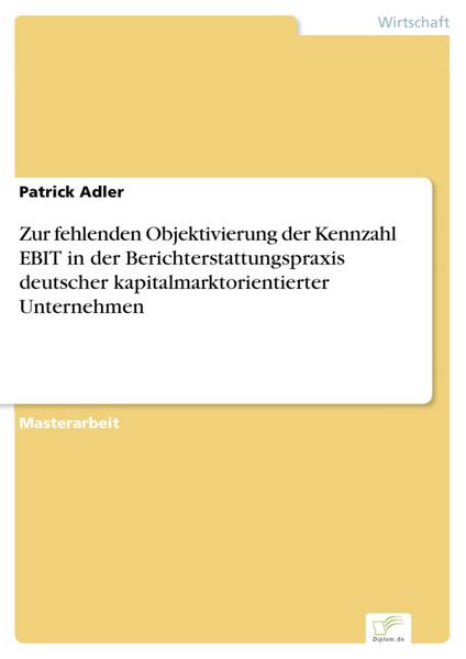 Produktbild: Zur fehlenden Objektivierung der Kennzahl EBIT in der Berichterstattungspraxis deutscher kapitalmarktorientierter Unternehmen