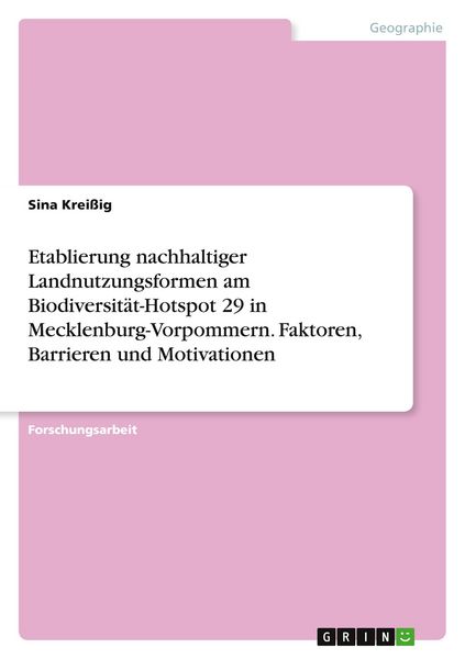 Produktbild: Etablierung nachhaltiger Landnutzungsformen am Biodiversit&auml;t-Hotspot 29 in Mecklenburg-Vorpommern. Faktoren, Barrieren und Motivationen