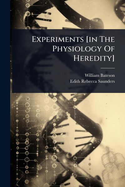 Produktbild: Experiments [in The Physiology Of Heredity]