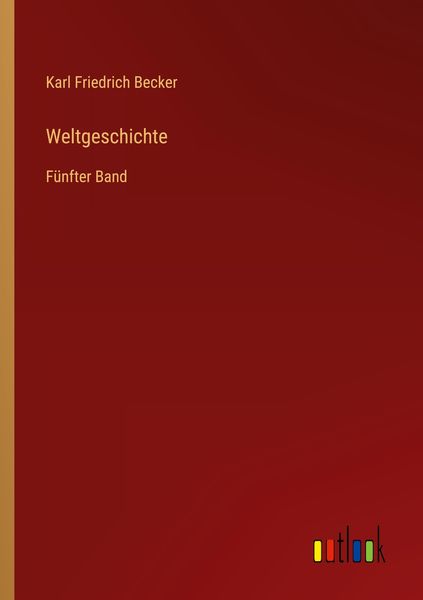 Weltgeschichte, Taschenbuch von Karl Friedrich Becker, Outlook, 9783368434786