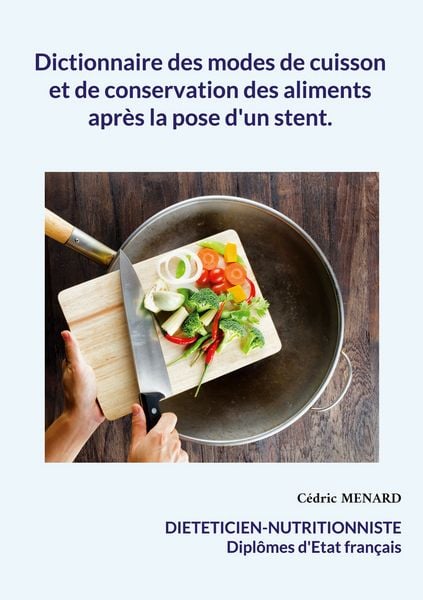 Produktbild: Dictionnaire des modes de cuisson et de conservation des aliments apr&egrave;s la pose d'un stent.