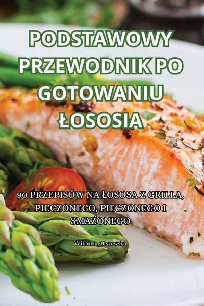 Produktbild: Podstawowy Przewodnik Po Gotowaniu &iquest;ososia