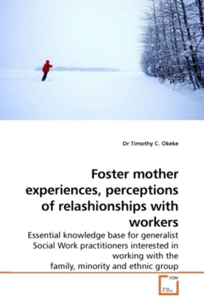 Okeke, D: Foster mother experiences, perceptions of relashio, Taschenbuch von Dr Timothy C. Okeke, VDM, 9783639131673