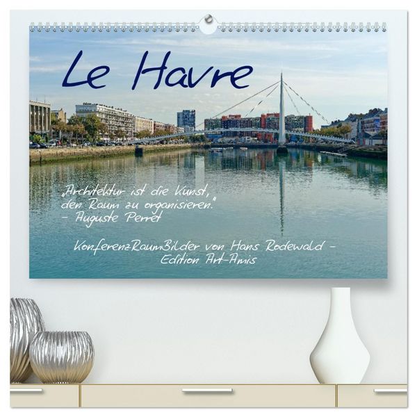 Produktbild: Le Havre - Perle an der Seinem&uuml;ndung (hochwertiger Premium Wandkalender 2026 DIN A2 quer), Kunstdruck in Hochglanz