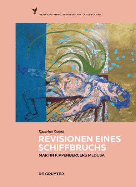 Produktbild: Revisionen eines Schiffbruchs - Martin Kippenbergers Medusa
