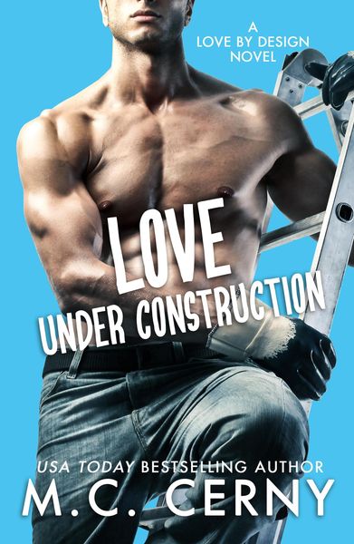 Produktbild: Love Under Construction (Love By Design, #1)