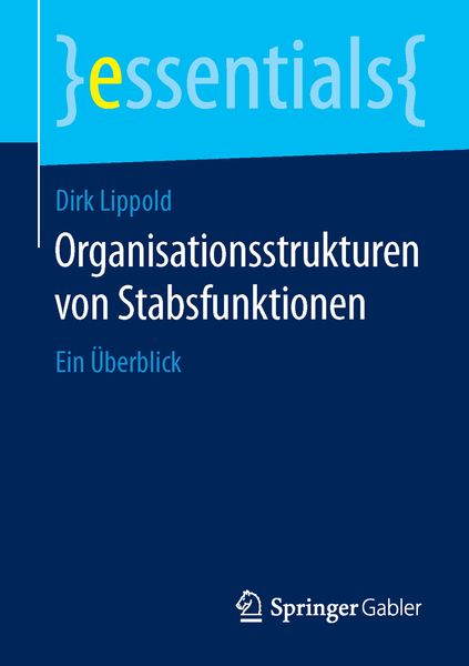 Organisationsstrukturen von Stabsfunktionen, Taschenbuch von Dirk Lippold, Springer Fachmedien Wiesbaden GmbH, 9783658126612