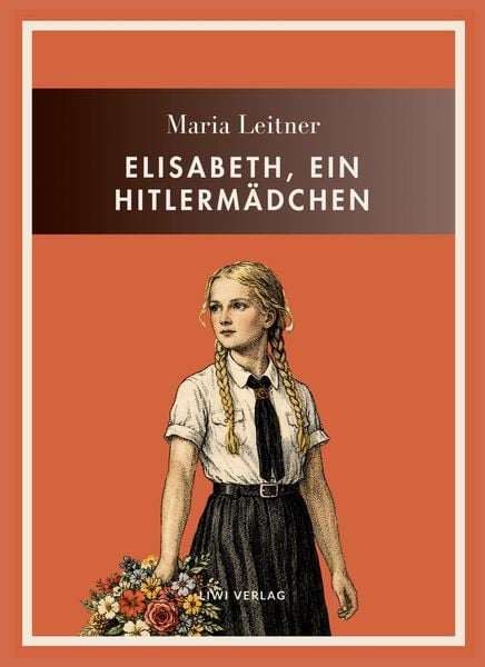 Produktbild: Maria Leitner: Elisabeth, ein Hitlerm&auml;dchen. Vollst&auml;ndige Neuausgabe